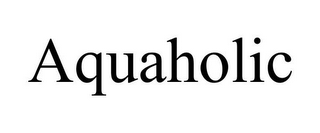 AQUAHOLIC