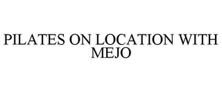 PILATES ON LOCATION WITH MEJO