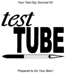 TEST TUBE YOUR TEST DAY SURVIVAL KIT  PREPARED TO DO YOUR BEST!