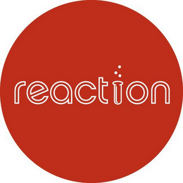 REACTION