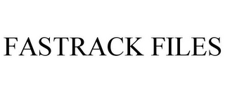 FASTRACK FILES