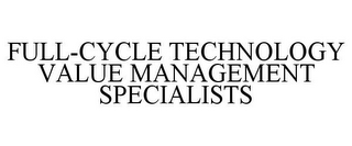 FULL-CYCLE TECHNOLOGY VALUE MANAGEMENT SPECIALISTS