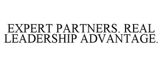 EXPERT PARTNERS. REAL LEADERSHIP ADVANTAGE.