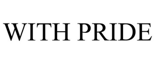 WITH PRIDE