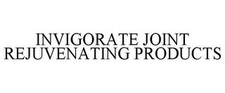 INVIGORATE JOINT REJUVENATING PRODUCTS