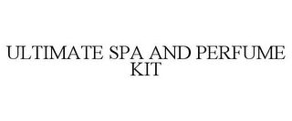 ULTIMATE SPA AND PERFUME KIT