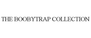 THE BOOBYTRAP COLLECTION