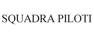 SQUADRA PILOTI