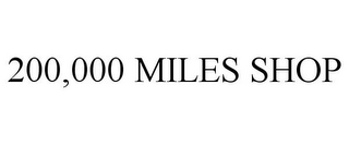 200,000 MILES SHOP