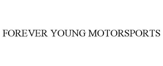 FOREVER YOUNG MOTORSPORTS