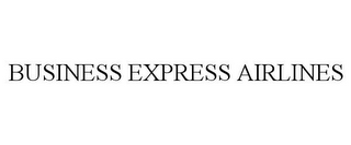 BUSINESS EXPRESS AIRLINES