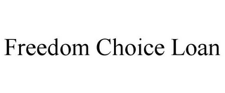 FREEDOM CHOICE LOAN