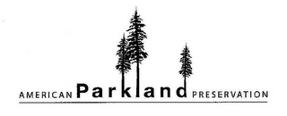 AMERICAN PARKLAND PRESERVATION