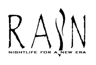 RAIN NIGHTLIFE FOR A NEW ERA
