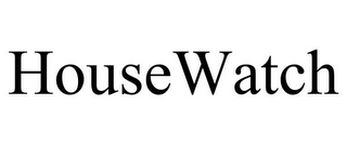 HOUSEWATCH