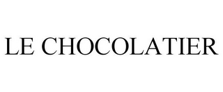 LE CHOCOLATIER