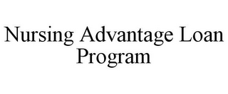 NURSING ADVANTAGE LOAN PROGRAM