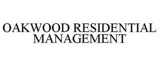 OAKWOOD RESIDENTIAL MANAGEMENT