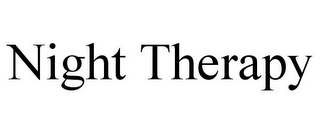NIGHT THERAPY