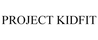 PROJECT KIDFIT