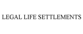 LEGAL LIFE SETTLEMENTS