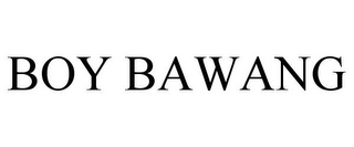 BOY BAWANG