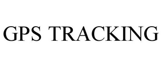 GPS TRACKING