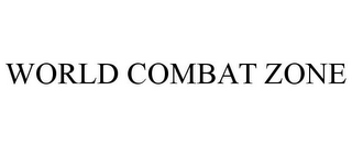 WORLD COMBAT ZONE