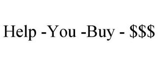 HELP -YOU -BUY - $$$