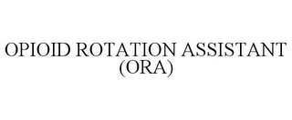 OPIOID ROTATION ASSISTANT (ORA)