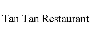 TAN TAN RESTAURANT