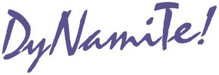 DYNAMITE!