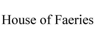 HOUSE OF FAERIES