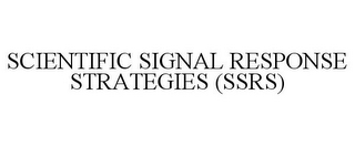 SCIENTIFIC SIGNAL RESPONSE STRATEGIES (SSRS)