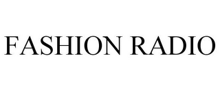 FASHION RADIO