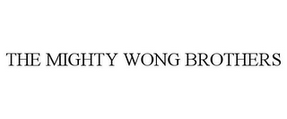 THE MIGHTY WONG BROTHERS