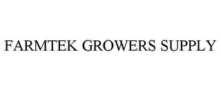 FARMTEK GROWERS SUPPLY