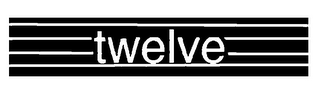 TWELVE