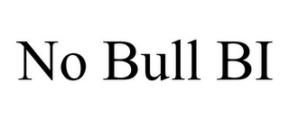 NO BULL BI