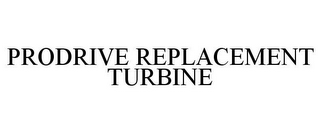 PRODRIVE REPLACEMENT TURBINE