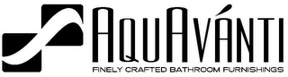 AQUAVÁNTI FINELY CRAFTED BATHROOM FURNISHINGS