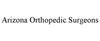 ARIZONA ORTHOPEDIC SURGEONS