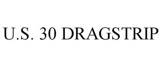 U.S. 30 DRAGSTRIP
