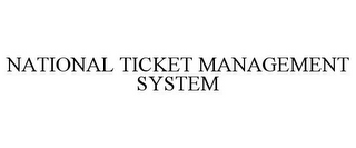 NATIONAL TICKET MANAGEMENT SYSTEM