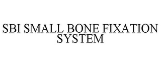 SBI SMALL BONE FIXATION SYSTEM