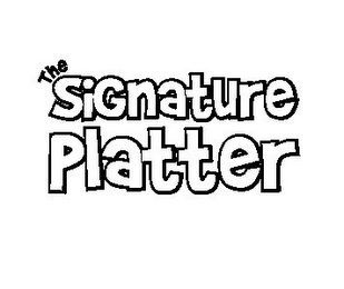 THE SIGNATURE PLATTER