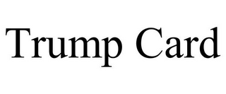 TRUMP CARD