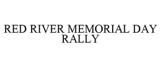 RED RIVER MEMORIAL DAY RALLY