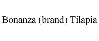 BONANZA (BRAND) TILAPIA