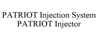 PATRIOT INJECTION SYSTEM PATRIOT INJECTOR